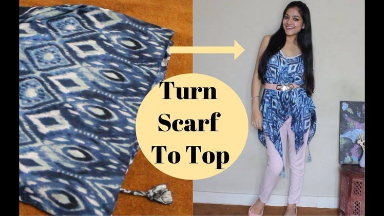 DIY Recycle old Scarf. Dupatta into a Top | Refashion Old Clothes