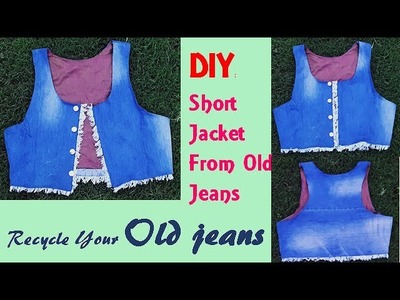 DIY Short Jacket From Old Jeans,Recycle Your Old Jeans,Jeans koti