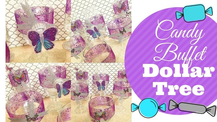 Dollar Tree Candy Buffet ~ DIY ~ Butterfly Theme