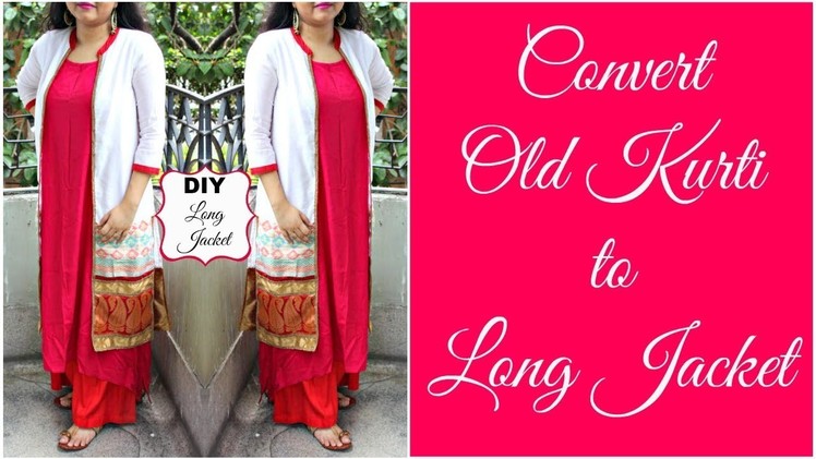 How to Convert Old Kurti into Long Jacket | DIY Ethnic Jacket | Reuse Old Kurtis