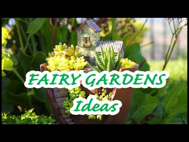 HOW TO CREATE A FAIRY GARDEN diy 49 ideas for a quick project