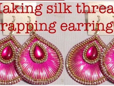 How to make Silk Thread Wrapping  Earring at home || Tutorial || silk thread jewellery Latest Design