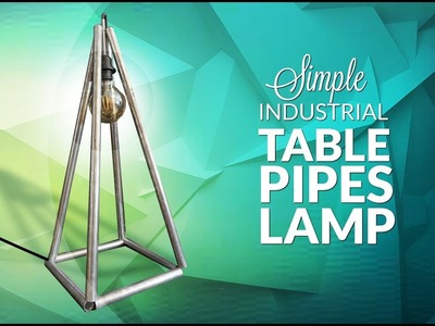 Industrial pipes lamp stand DIY