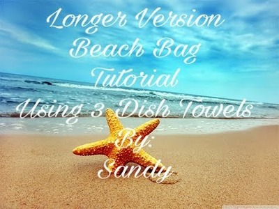 Long version beach towel tutorial with 3 kitchen dish towels