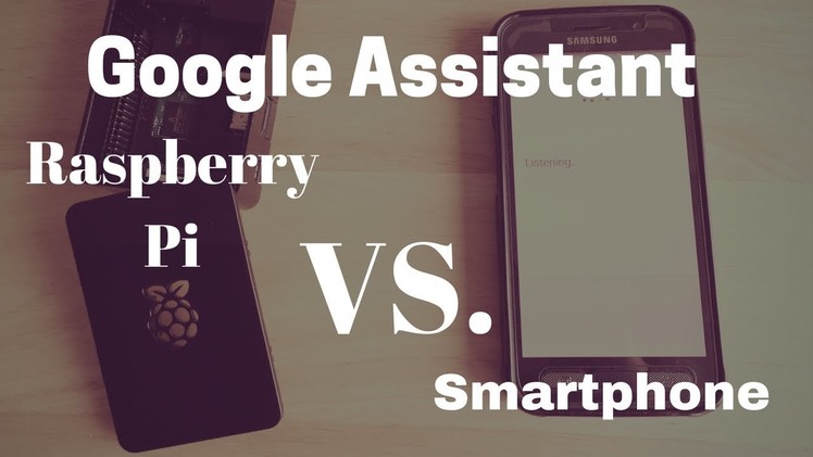 Raspberry Pi Google Assistant (DIY Google Home) vs Google Assistant Android Smartphone