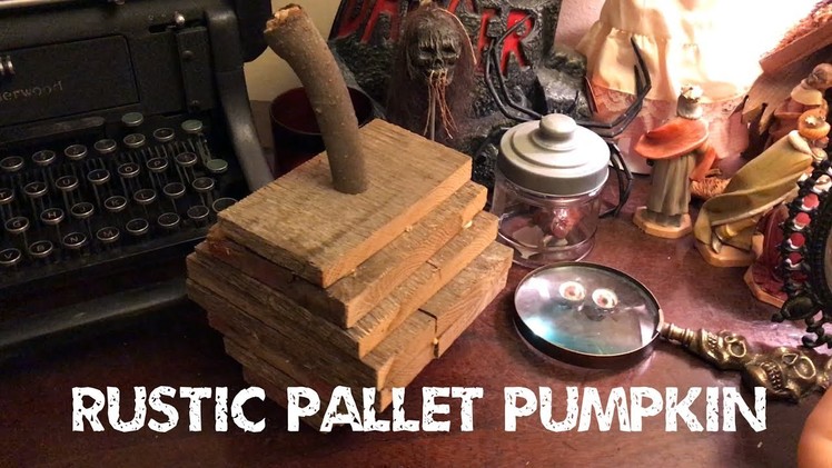 Rustic Pallet Pumpkin tutorial and the ruined paper towel holder
