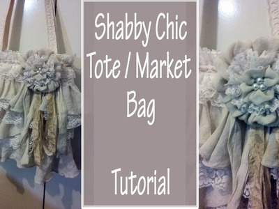 Shabby Chic Tote. Market Bag Tutorial with Luscious Laces