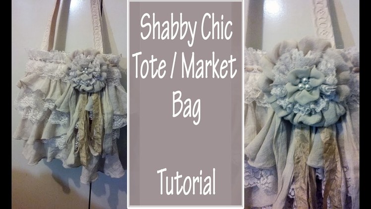 Shabby Chic Tote. Market Bag Tutorial with Luscious Laces