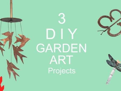 3 DIY Garden Art projects