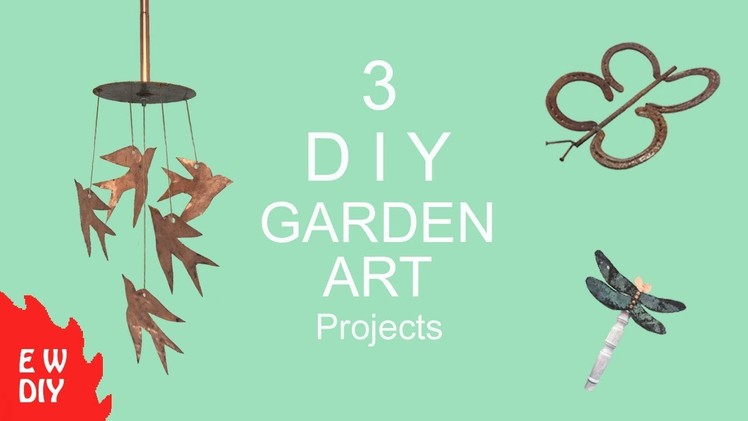 3 DIY Garden Art projects