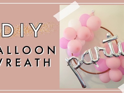 DIY Balloon Hula Hoop Wreath | DIY Party Decor Ideas