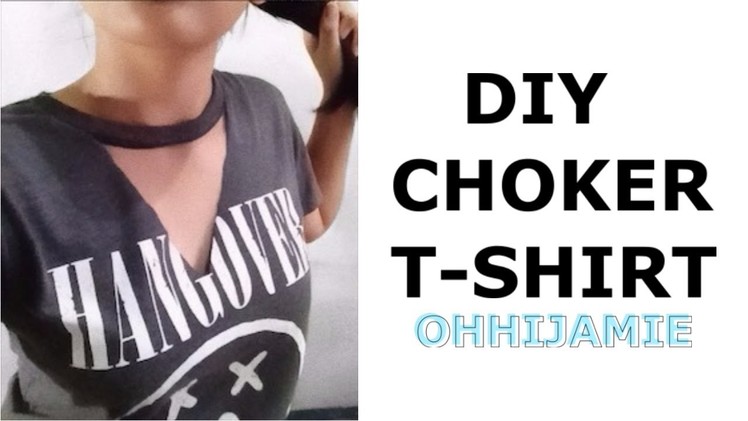 DIY Choker T-shirt. ohhijamie