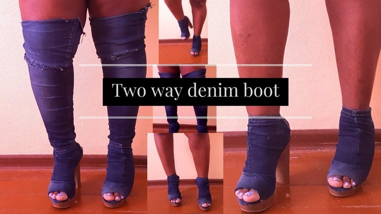 DIY Denim Boots |TWO WAY|