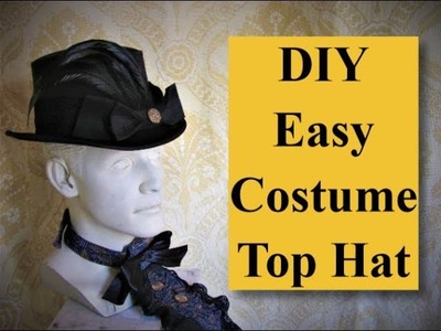 DIY Easy Costume Top Hat Makeover Steampunk & Victorian