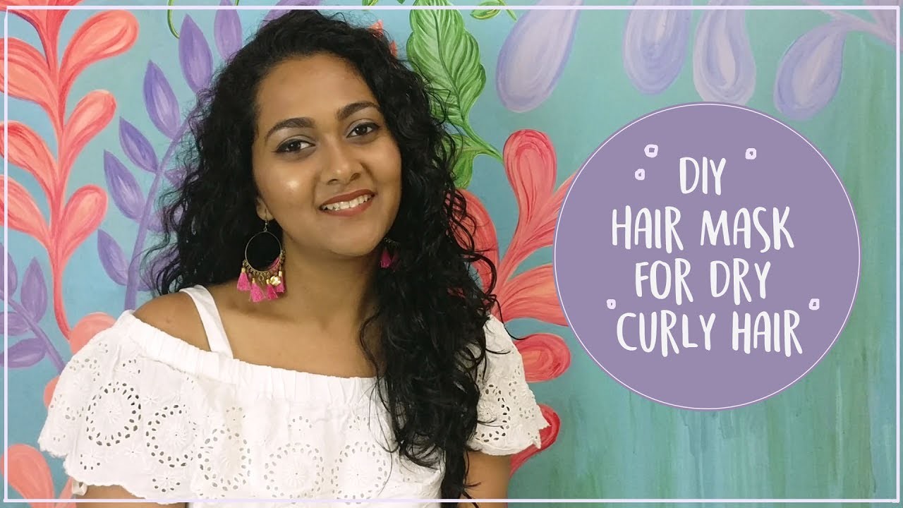 Girl Diy Hair Mask For Dry Curly Hair Neha Bharadwaj Diy