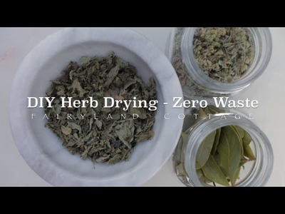 DIY Herb Drying - Zero Waste - Fairyland Cottage