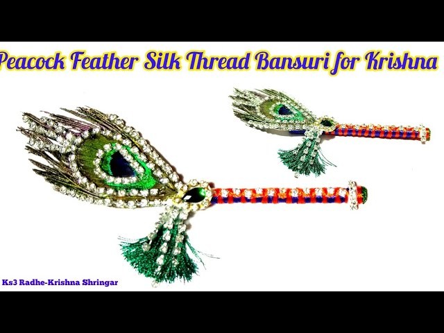 DIY - Make Peacock Feather Silk Thread Bansuri. Bansi. Flute. बांसुरी for Krishna. Laddu Gopal