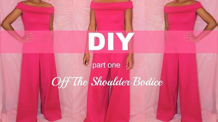 DIY Off the Shoulder Jumpsuit Part ONE - The Bodice l Ty Kent