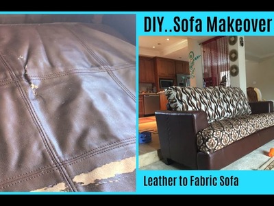 DIY - Sofa Makeover - Leather to Fabric