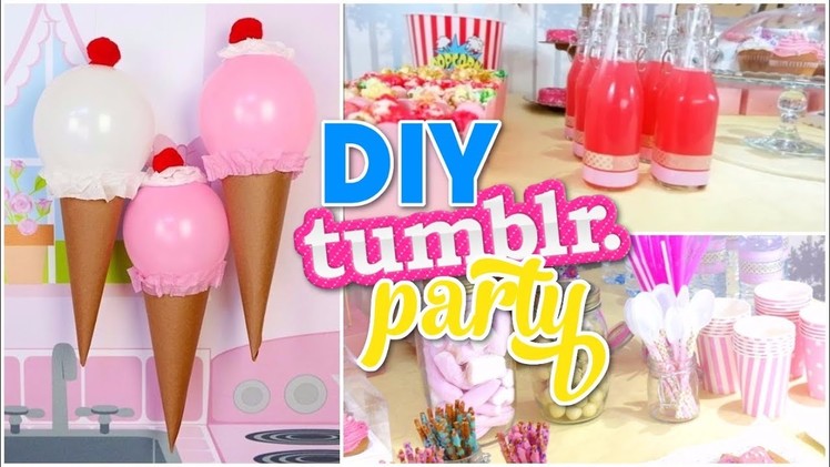 DIY Tumblr Birthday Party! Cute Decor Easy Ideas
