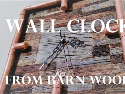 DIY Wall Clock from reclaimed barn wood