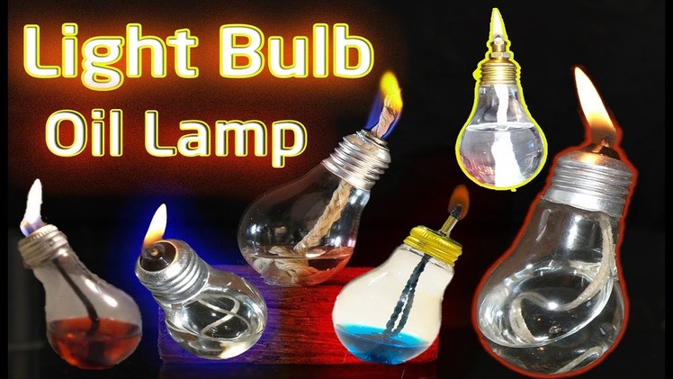 How to Make Light Bulb Oil Lamp - DIY make light bulb At Home