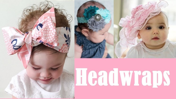 Latest diy head wraps for babies and toddlers  . Baby headbands 2017 \ Fashion Alert of 2017