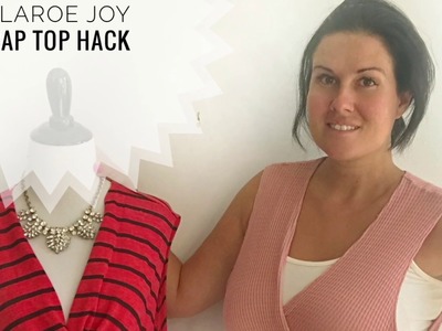 Lularoe Joy Style Hack DIY Wrap top