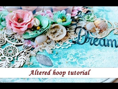 Mixed Media altered hoop - step by step tutorial