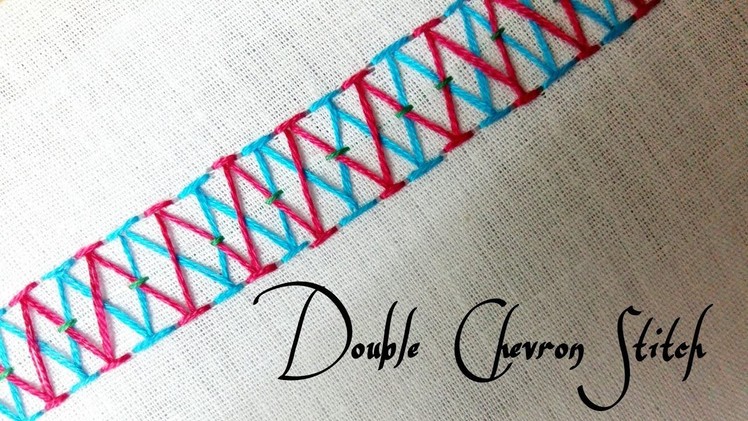 Double Chevron Stitch (Hand Embroidery)
