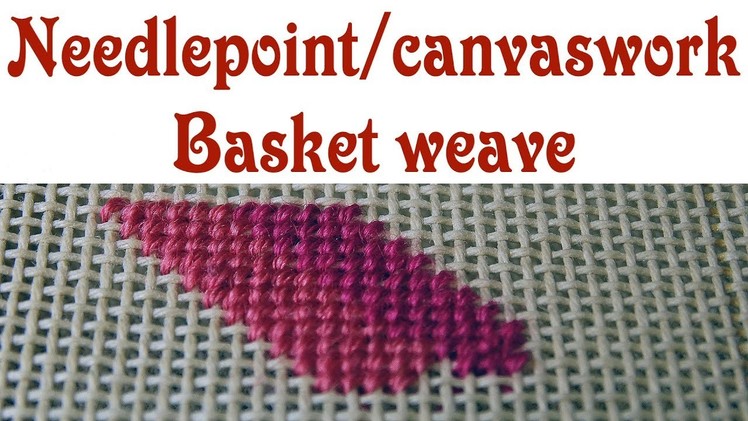 Hand Embroidery -  Basket Weave stitch for needlepoint. canvaswork