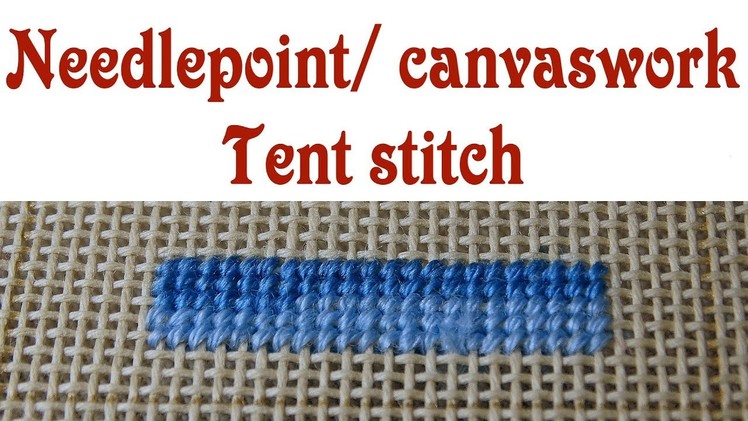 Hand Embroidery - Tent stitch for needlepoint. canvaswork