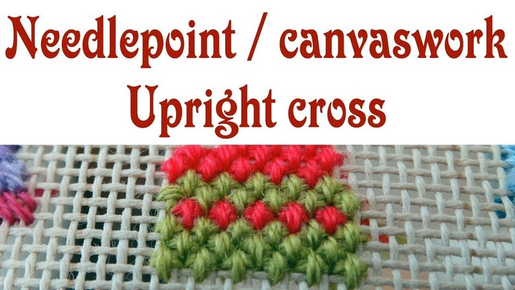 Hand Embroidery - Upright cross stitch for needlepoint. canvaswork