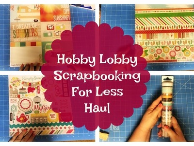 Hobby Lobby. Scrapbooking for Less Haul