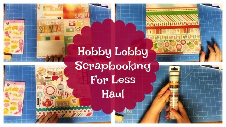 Hobby Lobby. Scrapbooking for Less Haul