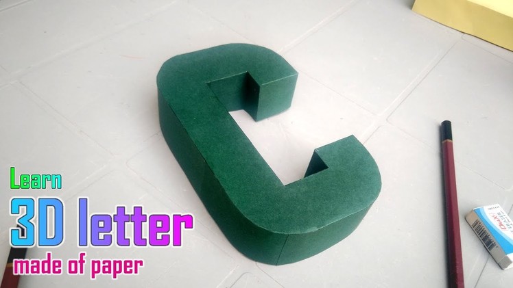 Learn to make 3d letters from paper, letter C c