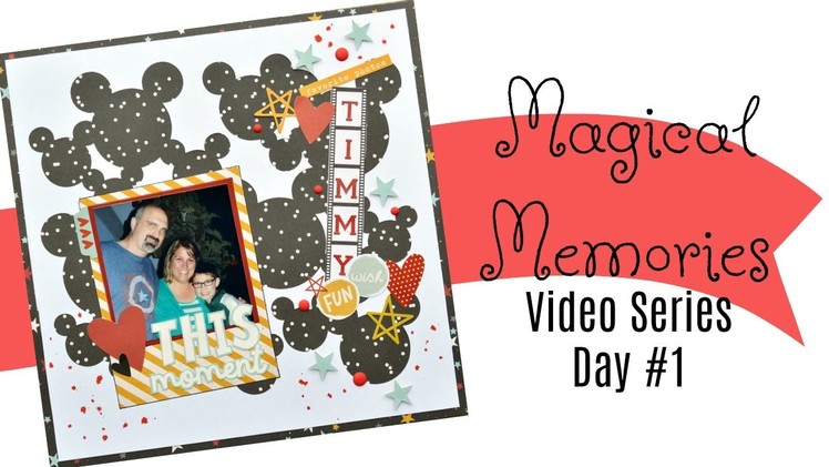 Magical Memories Day 1: Giveaway & Inspiration for Scrapbooking Disney Memories