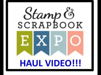 Stamp and Scrapbook Expo 2017 Edison, NJ HAUL and Review