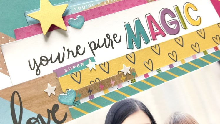You're Pure Magic - Scrapbooking Process with the Glitter Girl Collection