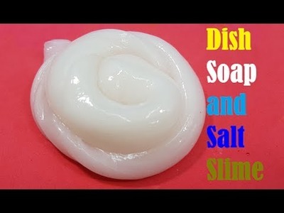 Dish Soap and Salt Slime, No Glue Slime with Dish Soap and Salt, 2 ingredients Slime