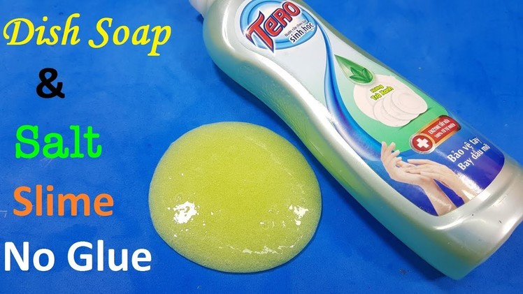 Dish Soap and Salt Slime No Glue ! How To Make Slime No glue with Salt