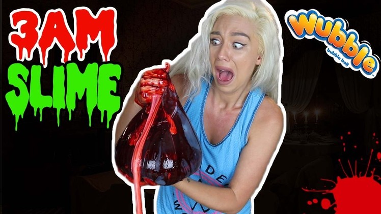 DO NOT PUT SLIME IN A WUBBLE BUBBLE AT 3AM! SUPER SCARY CHALLENGE! DO NOT MAKE SLIME AT 3 AM