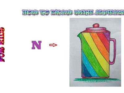 Drawing With Letter : N ||How to Draw with Alphabet ||Easy Drawing  for Kids ||JUG||