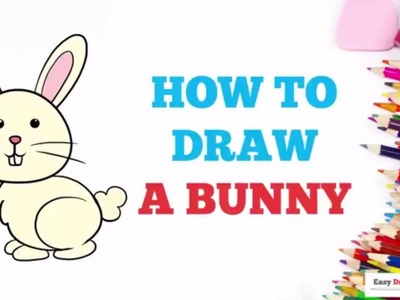How to Draw a Bunny Rabbit in a Few Easy Steps: Drawing Tutorial for Kids and Beginners