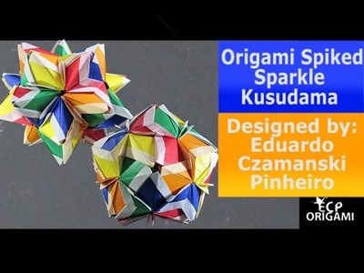 Origami Spiked Sparkle Kusudama | (Eduardo Czamanski Pinheiro)
