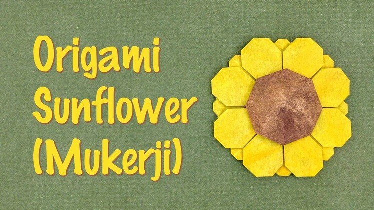 Origami Tutorial: Sunflower (Meenakshi Mukerji)