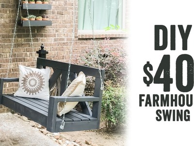 DIY $40 Farmhouse Porch Swing
