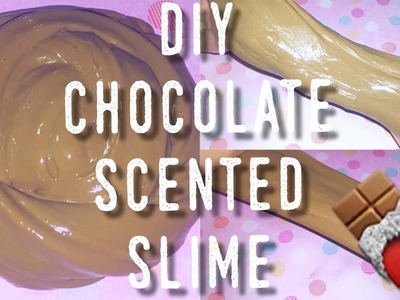 Diy Chocolate Scented Slime