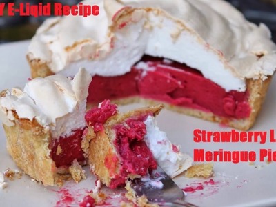 DIY E-Liquid Recipe:  Strawberry Lemon Meringue Pie