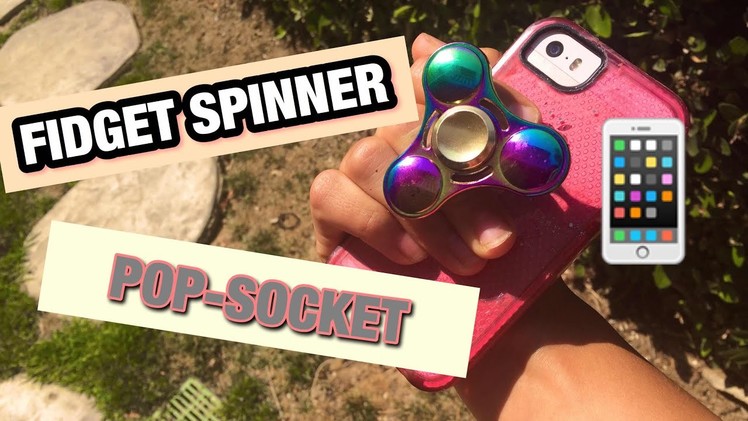 DIY FIDGET SPINNER POP-SOCKET!